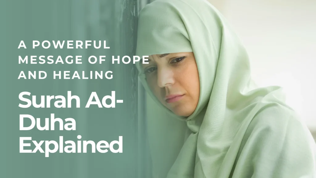 Surah Ad-Duha Explained – A Powerful Message of Hope and Healing