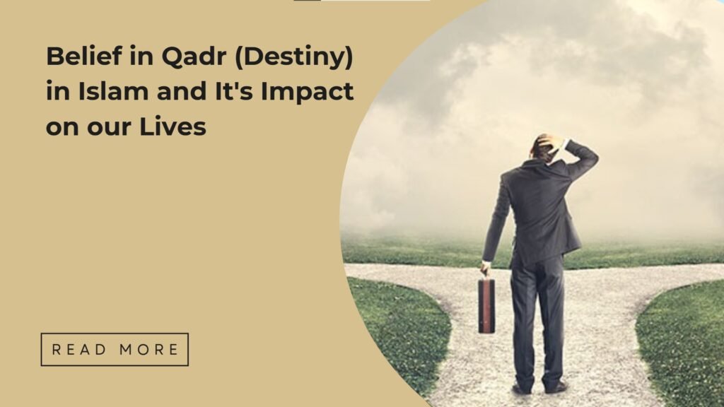 Belief in Qadr (Destiny) in Islam - Sakeena Academy